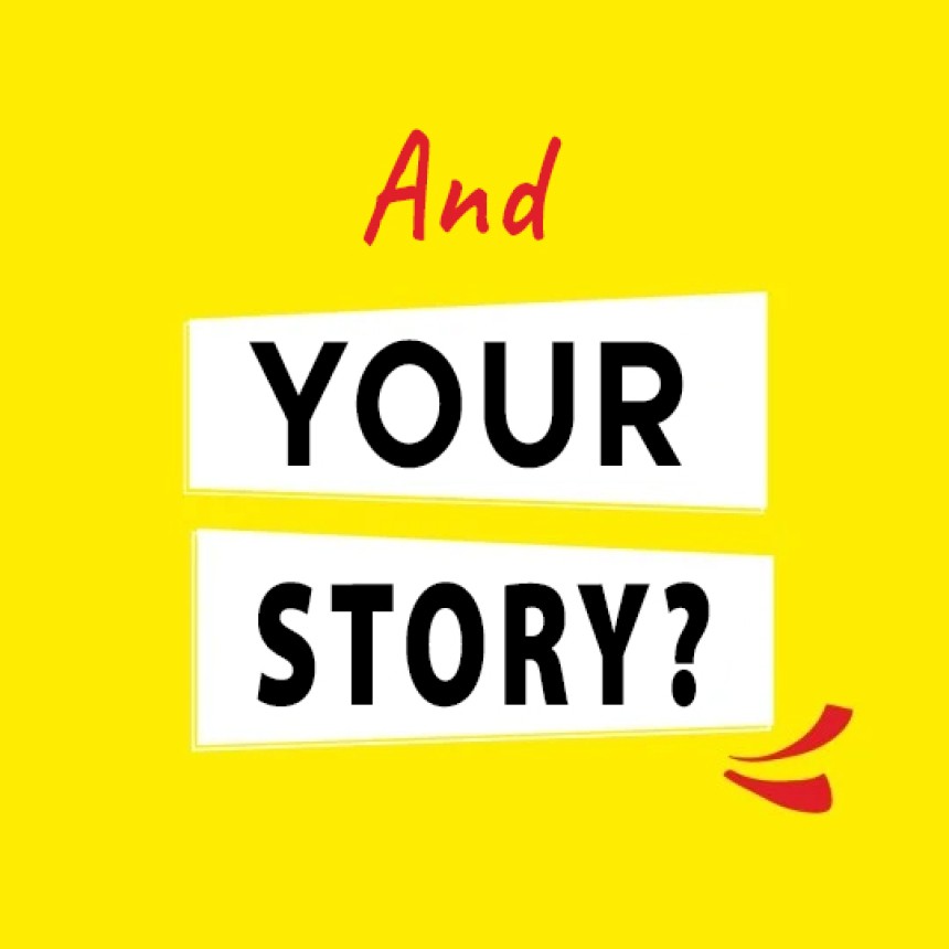 And Your Story felirat sárga alapon